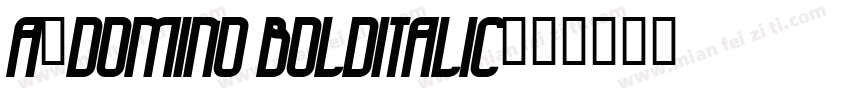 a_DomIno BoldItalic字体转换